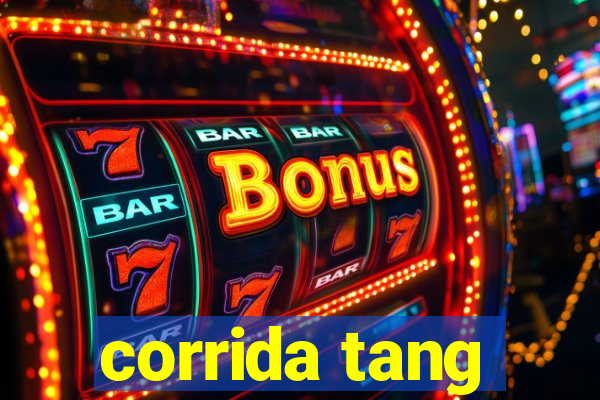 corrida tang